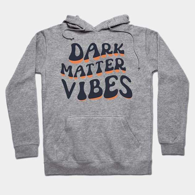 Dark matter vibes Hoodie by NomiCrafts